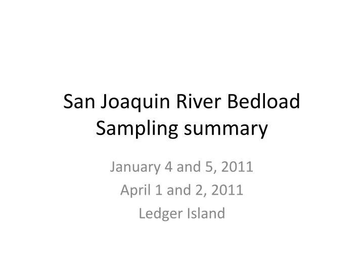san joaquin river bedload sampling summary