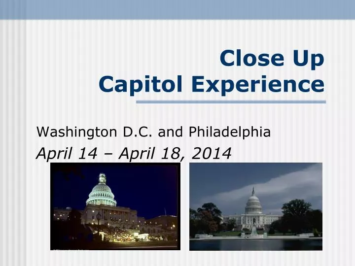 close up capitol experience