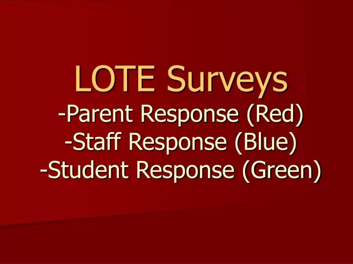 lote surveys parent response red staff response blue student response green