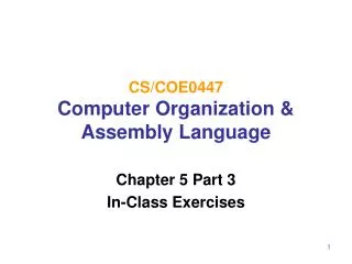 CS/COE0447 Computer Organization &amp; Assembly Language