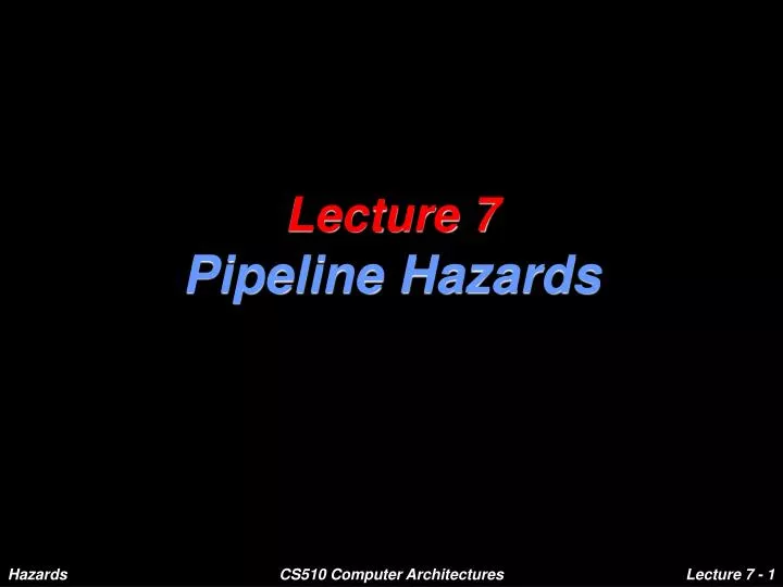 lecture 7 pipeline hazards