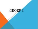 Groep 3 - slide 1