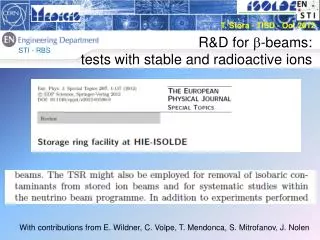 R&amp;D for b - beams : tests with stable and radioactive ions