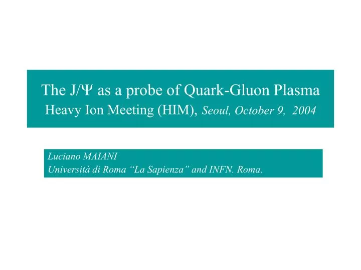 the j y as a probe of quark gluon plasma heavy ion meeting him seoul october 9 2004