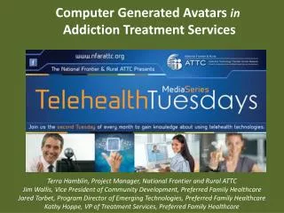 Computer Generated Avatars in Addiction Treatment Services