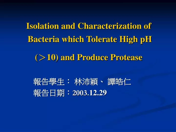 isolation and characterization of bacteria which tolerate high ph 10 and produce protease