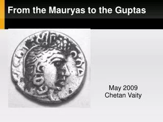 From the Mauryas to the Guptas