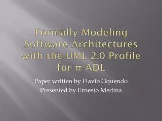 Formally Modeling Software Architectures with the UML 2.0 Profile for ? -ADL