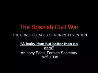The Spanish Civil War THE CONSEQUENCES OF NON-INTERVENTION