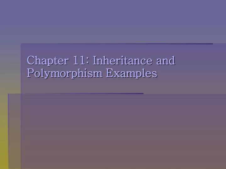chapter 11 inheritance and polymorphism examples