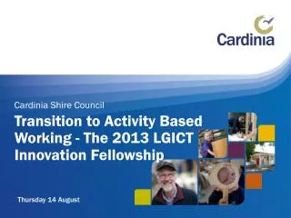 Transition to Activity Based Working - The 2013 LGICT Innovation Fellowship