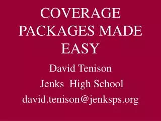 COVERAGE PACKAGES MADE EASY