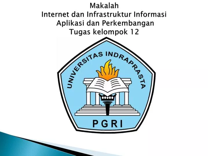 makalah internet dan infrastruktur informasi aplikasi dan perkembangan tugas kelompok 12