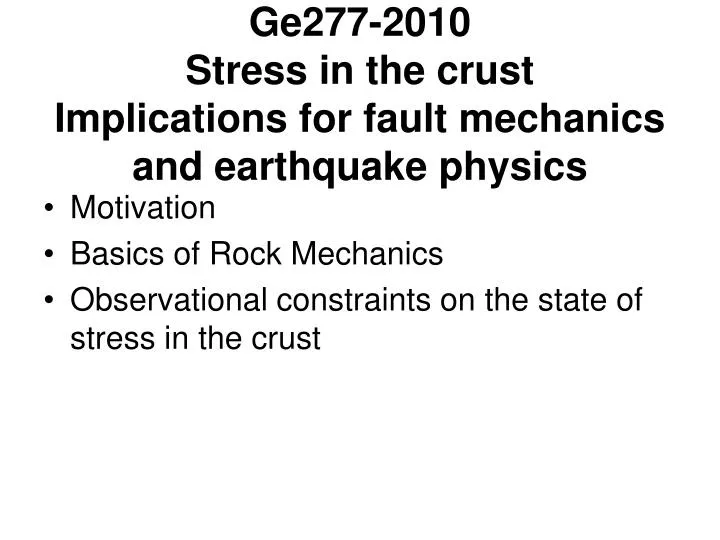 ge277 2010 stress in the crust implications for fault mechanics and earthquake physics