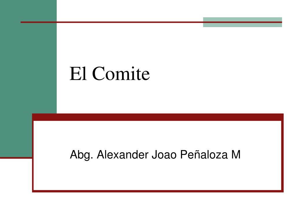 PPT - El Comite PowerPoint Presentation, free download - ID:5552990