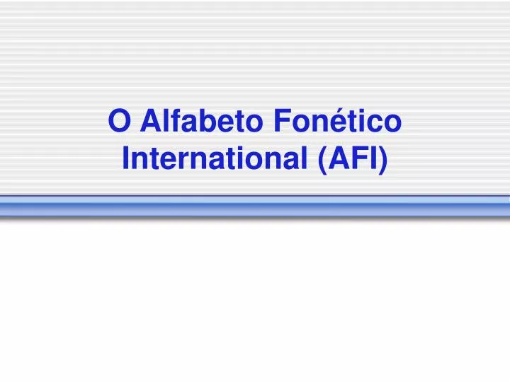o alfabeto fon tico international afi