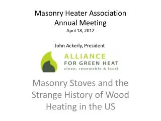 Masonry Heater Association Annual Meeting April 18, 2012