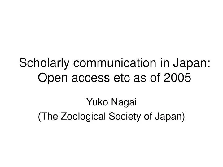 scholarly communication in japan open access etc as of 2005