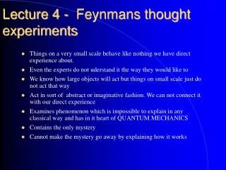 Lecture 4 - Feynmans thought experiments