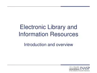 Electronic Library and Information Resources