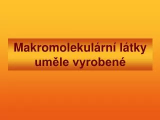 makromolekul rn l tky um le vyroben