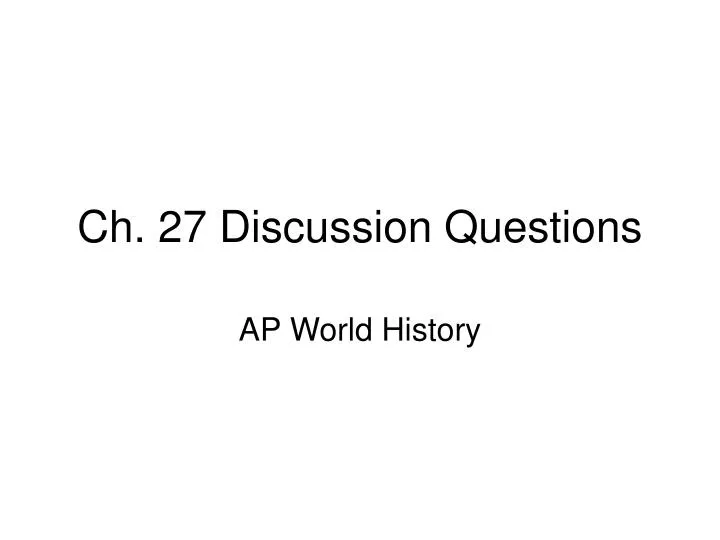ch 27 discussion questions