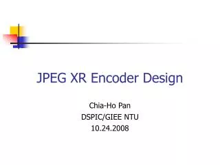 JPEG XR Encoder Design
