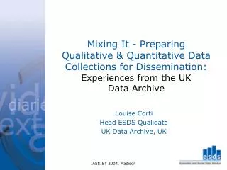Louise Corti Head ESDS Qualidata UK Data Archive, UK