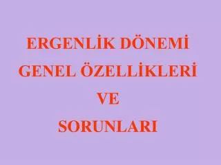 ergenl k d nem genel zell kler ve sorunlari