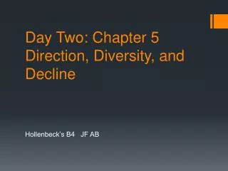 Day Two: Chapter 5 Direction, Diversity, and Decline