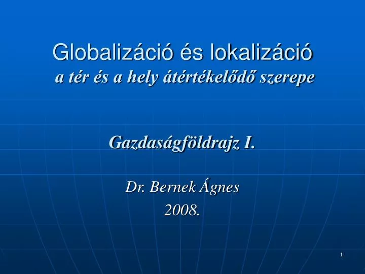 globaliz ci s lokaliz ci a t r s a hely t rt kel d szerepe gazdas gf ldrajz i