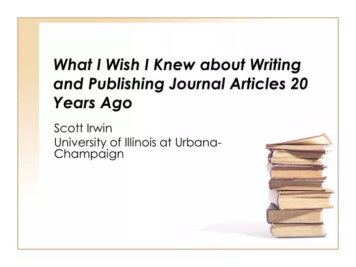what i wish i knew about writing and publishing journal articles 20 years ago