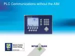 PLC Communications without the AIM - slide 1