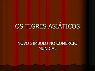 os tigres asi ticos