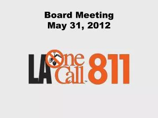 Board Meeting May 31, 2012