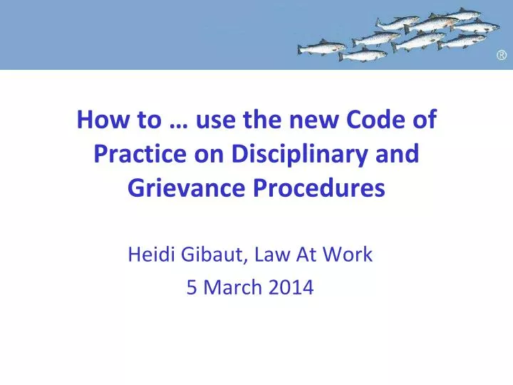 how to use the new code of practice on disciplinary and grievance procedures