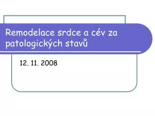 remodelace srdce a c v za patologick ch stav