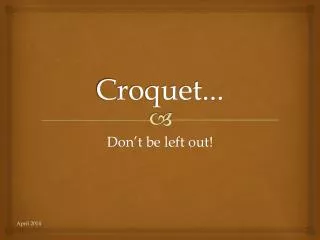 Croquet...
