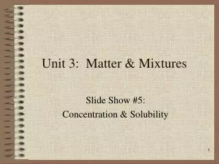 Unit 3: Matter &amp; Mixtures