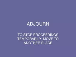 ADJOURN