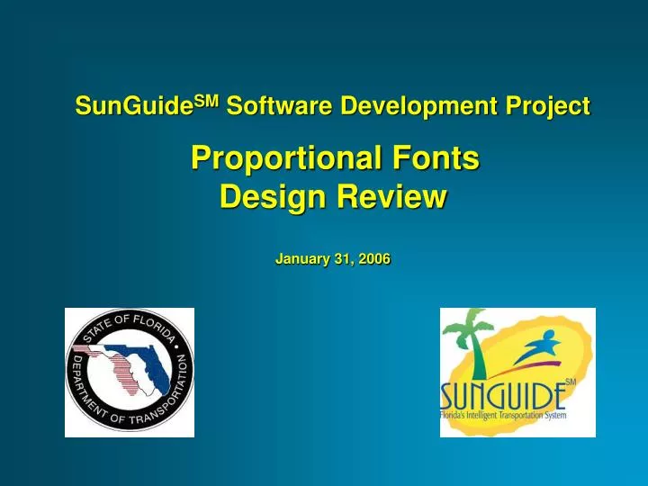 sunguide sm software development project proportional fonts design review january 31 2006