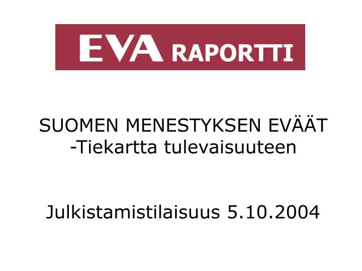suomen menestyksen ev t tiekartta tulevaisuuteen julkistamistilaisuus 5 10 2004
