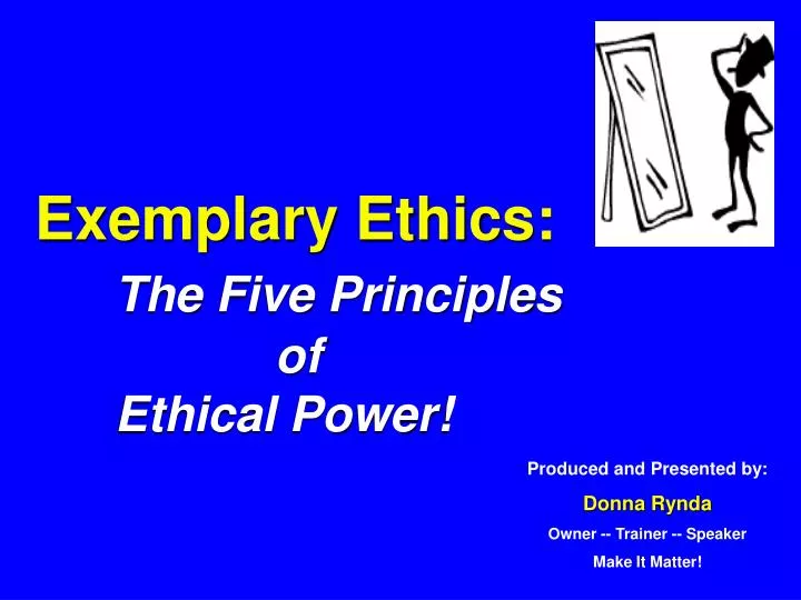 exemplary ethics the five principles of ethical power