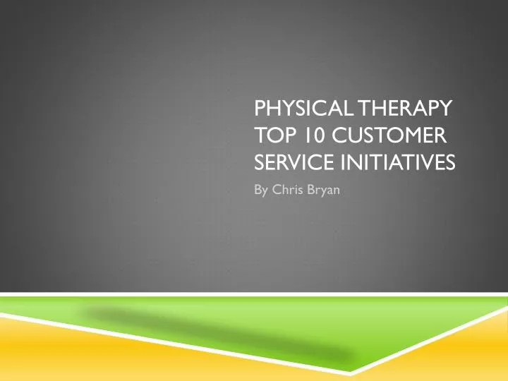 physical therapy top 10 customer service initiatives
