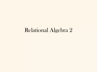 Relational Algebra 2