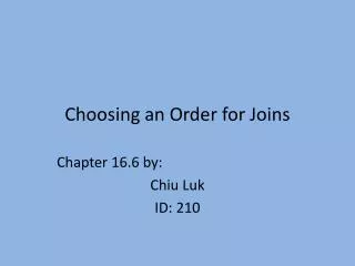 Choosing an Order for Joins