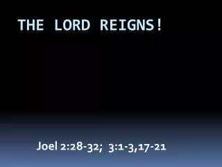 The Lord Reigns!