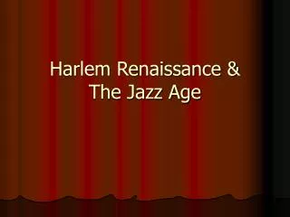 Harlem Renaissance &amp; The Jazz Age