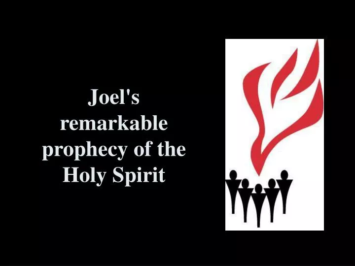 joel s remarkable prophecy of the holy spirit