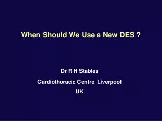 When Should We Use a New DES ?